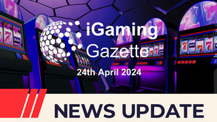 iGaming Gazette: iGaming News Update (24th April 2024)