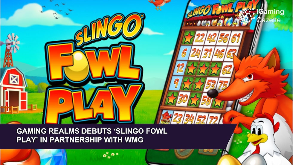 Gaming Realms Debuts ‘Slingo Fowl Play’ In Partnership With WMG