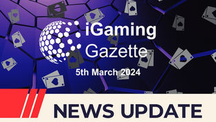 iGaming Gazette: iGaming News Update (5th March 2024)