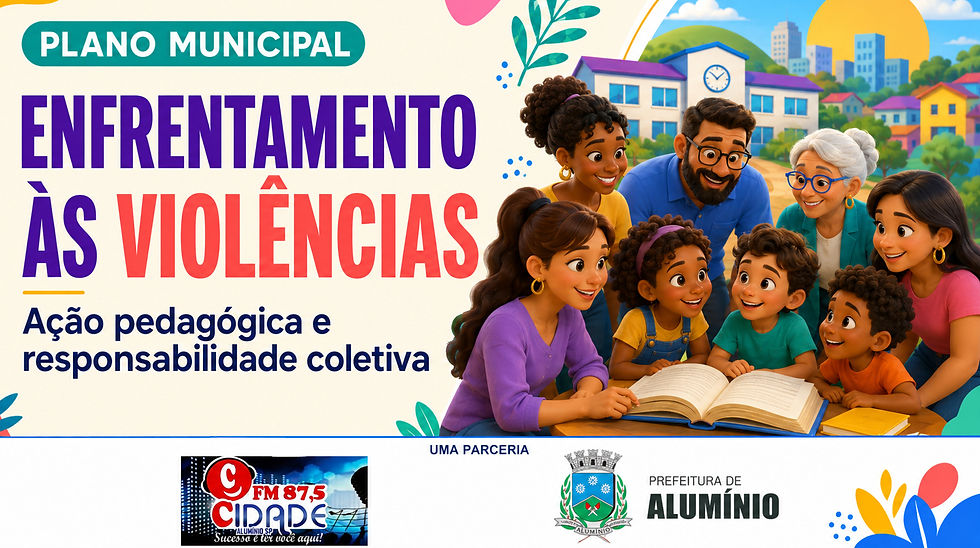 “Plano Municipal de Enfrentamento às Violências: Ação Pedagógica e Responsabilidade Coletiva”