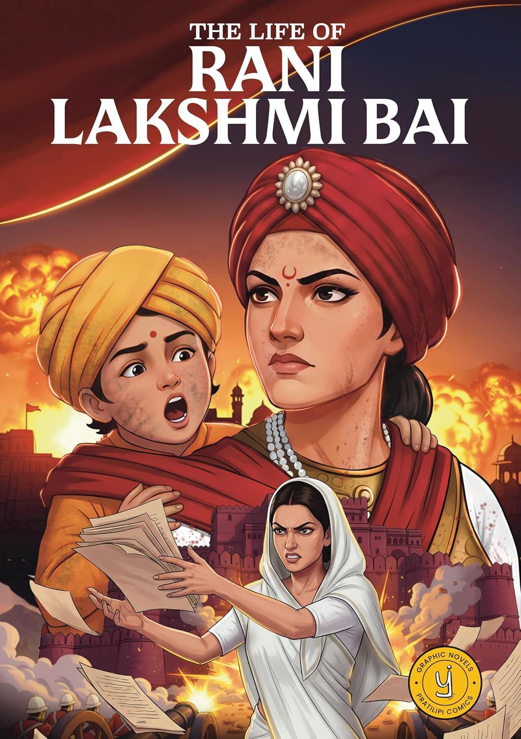 The Life of Rani Lakshmi Bai: Classic Indian Stories
