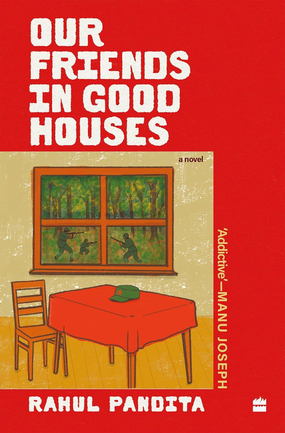 Our Friends in Good Houses by Rahul Pandita