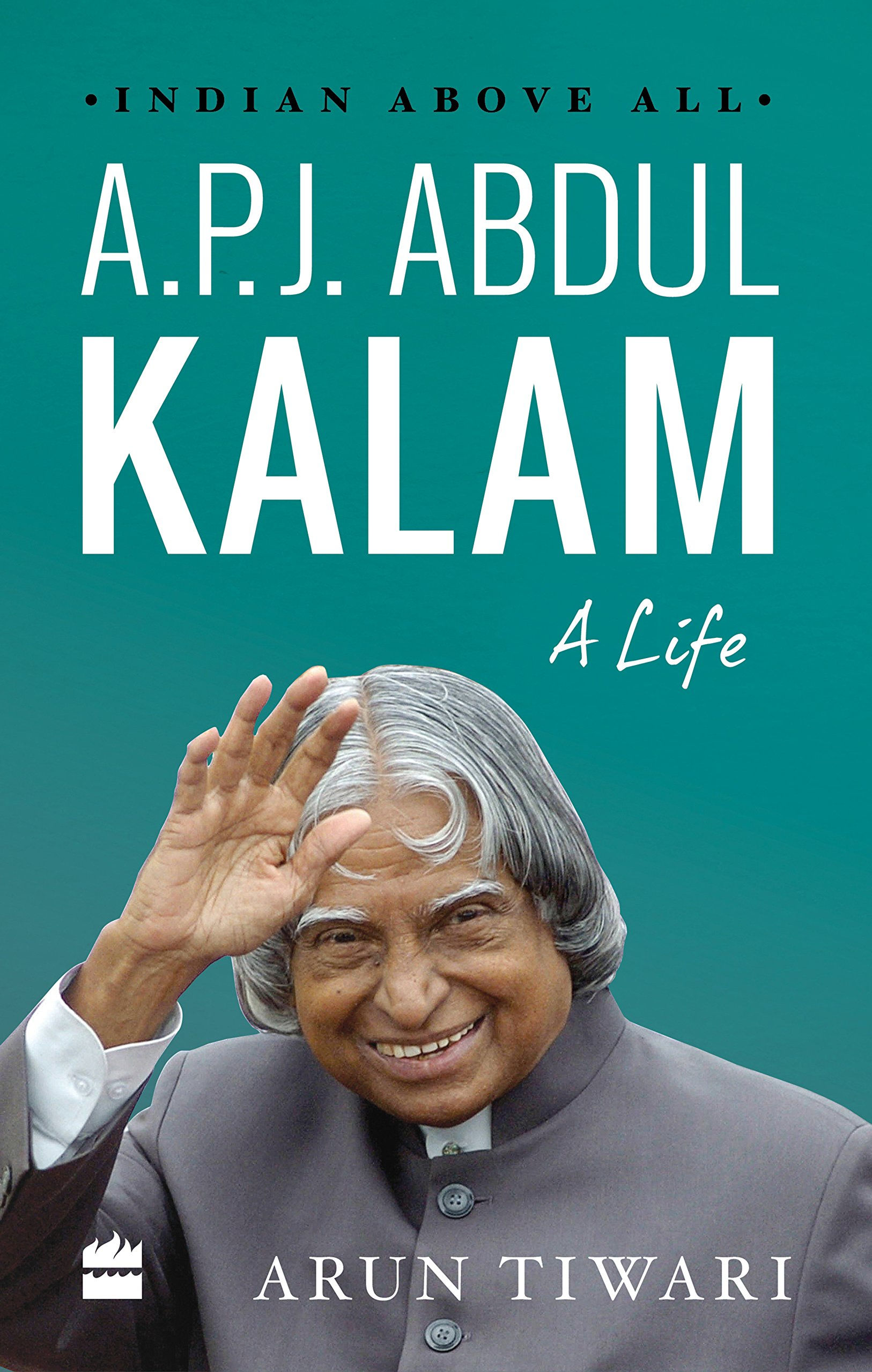 A.P.J. Abdul Kalam : A Life by Arun Tiwari