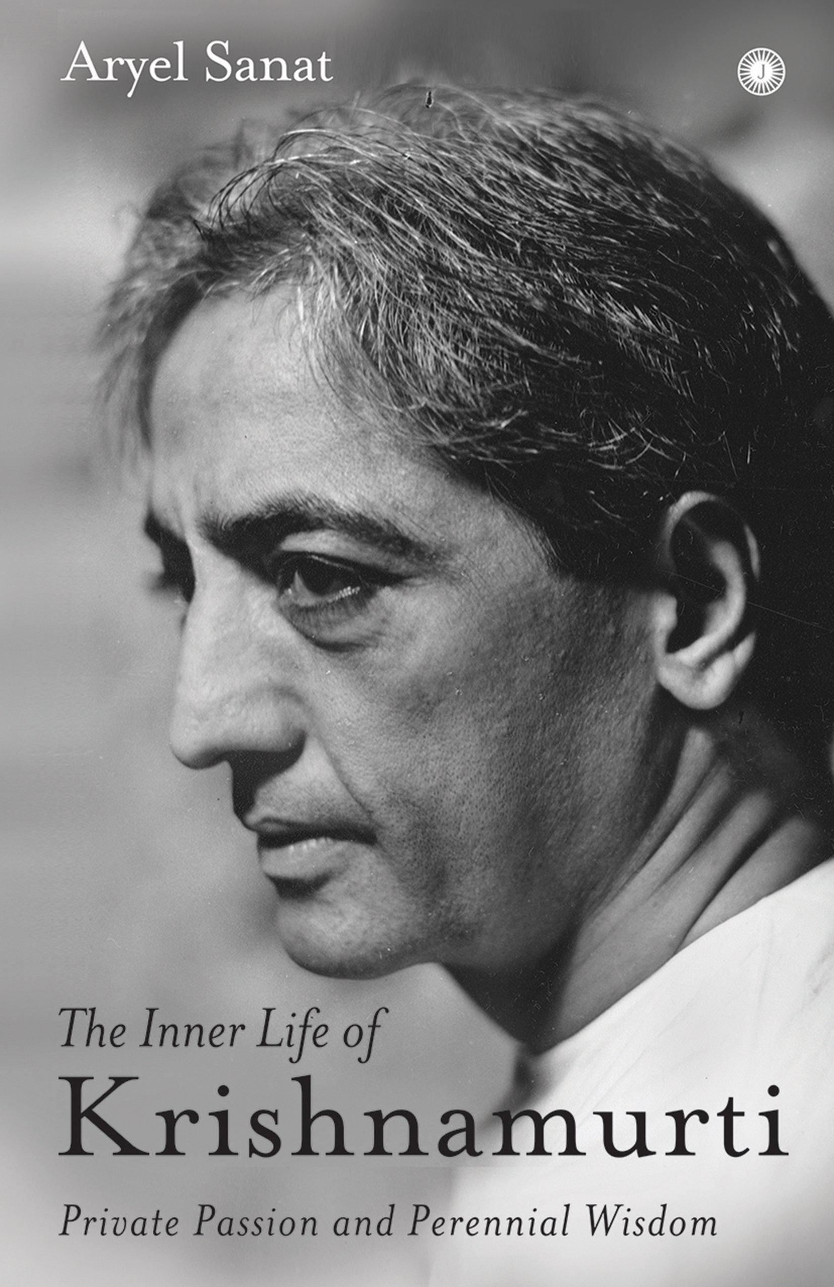 The Inner Life of Krishnamurti by Aryel Sanat