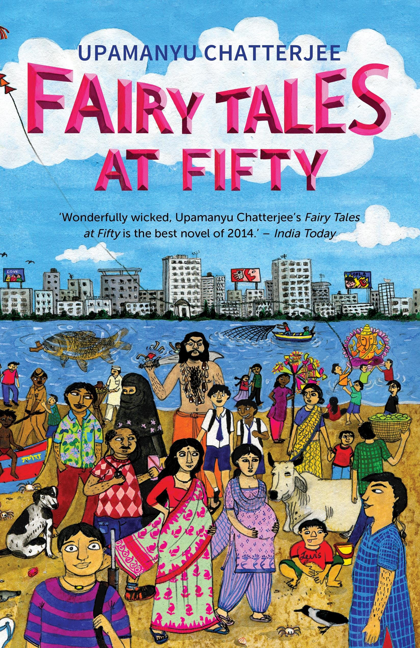 Fairy Tales at Fifty by Upamanyu Chatterjee