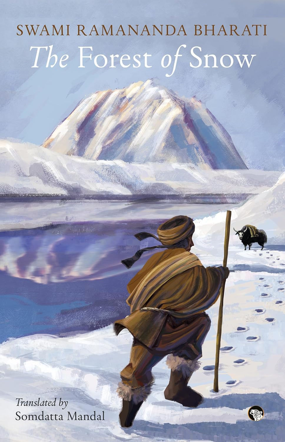 The Forest of Snow by Swami Ramananda Bharati