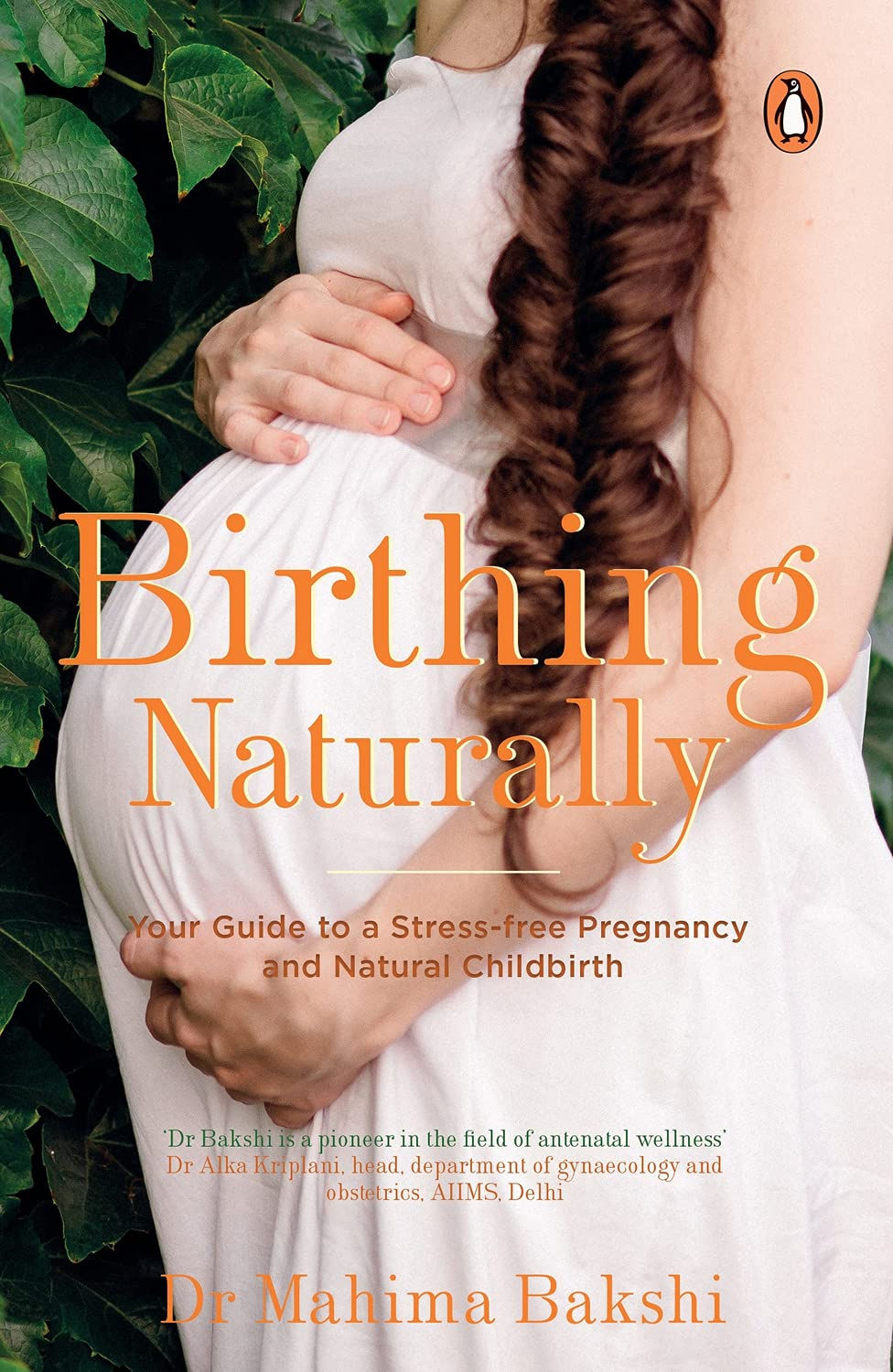 Birthing Naturally by Dr Mahima Bakshi