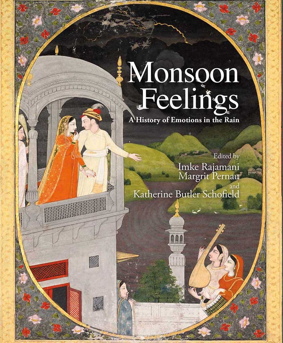 Monsoon Feelings: A History of Emotions in the Rain by Imke Rajamani