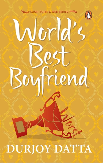 The World’s Best Boyfriend by Durjoy Datta | The Book Box