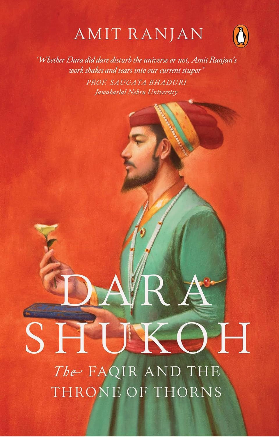 Dara Shukoh: The Faqir and the Throne of Thorns by Amit Ranjan