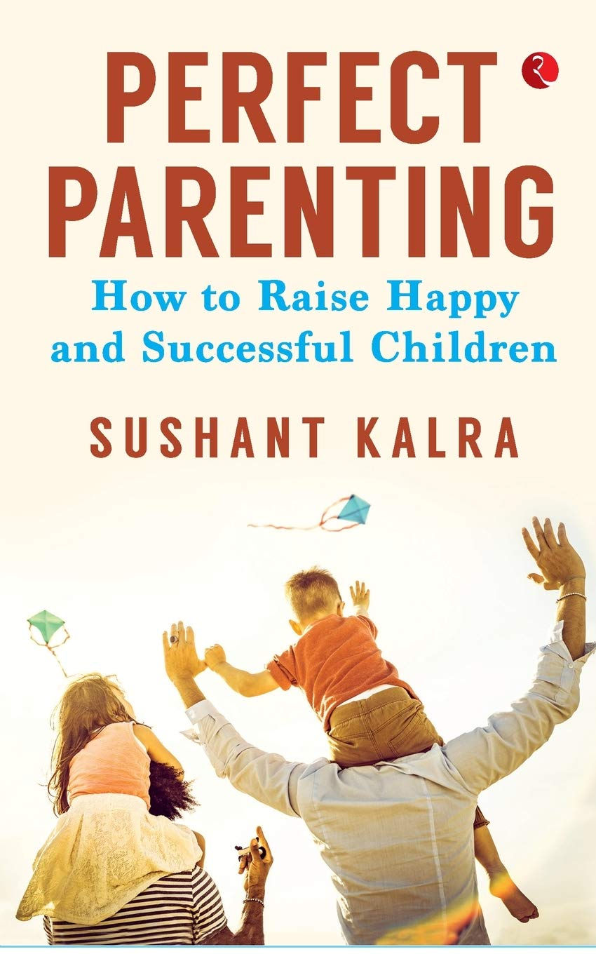 Perfect Parenting by Sushant Kalra