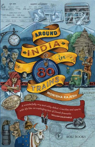 Around India in 80 Trains by Monisha Rajesh