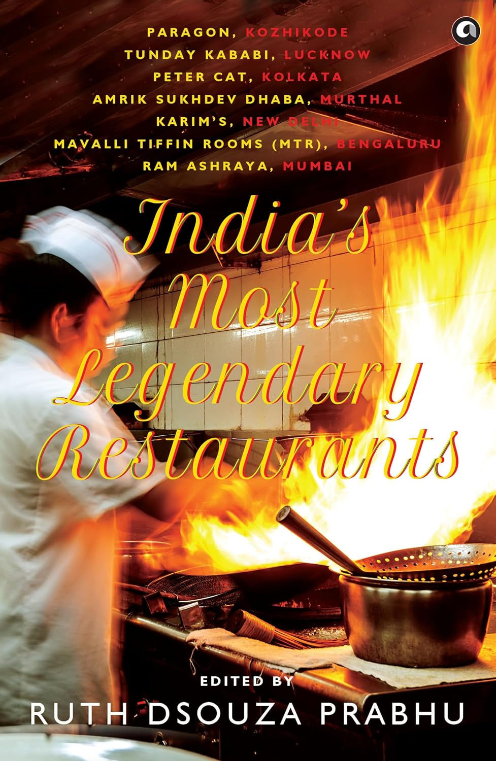 India’s Most Legendary Restaurants by Ruth Dsouza Prabhu