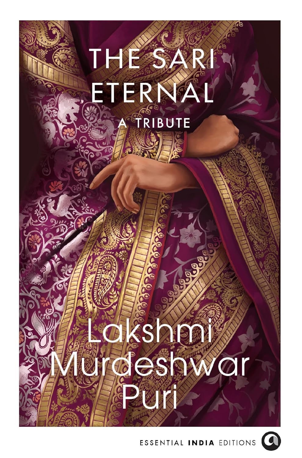 The Sari Eternal by Lakshmi Murdeshwar Puri