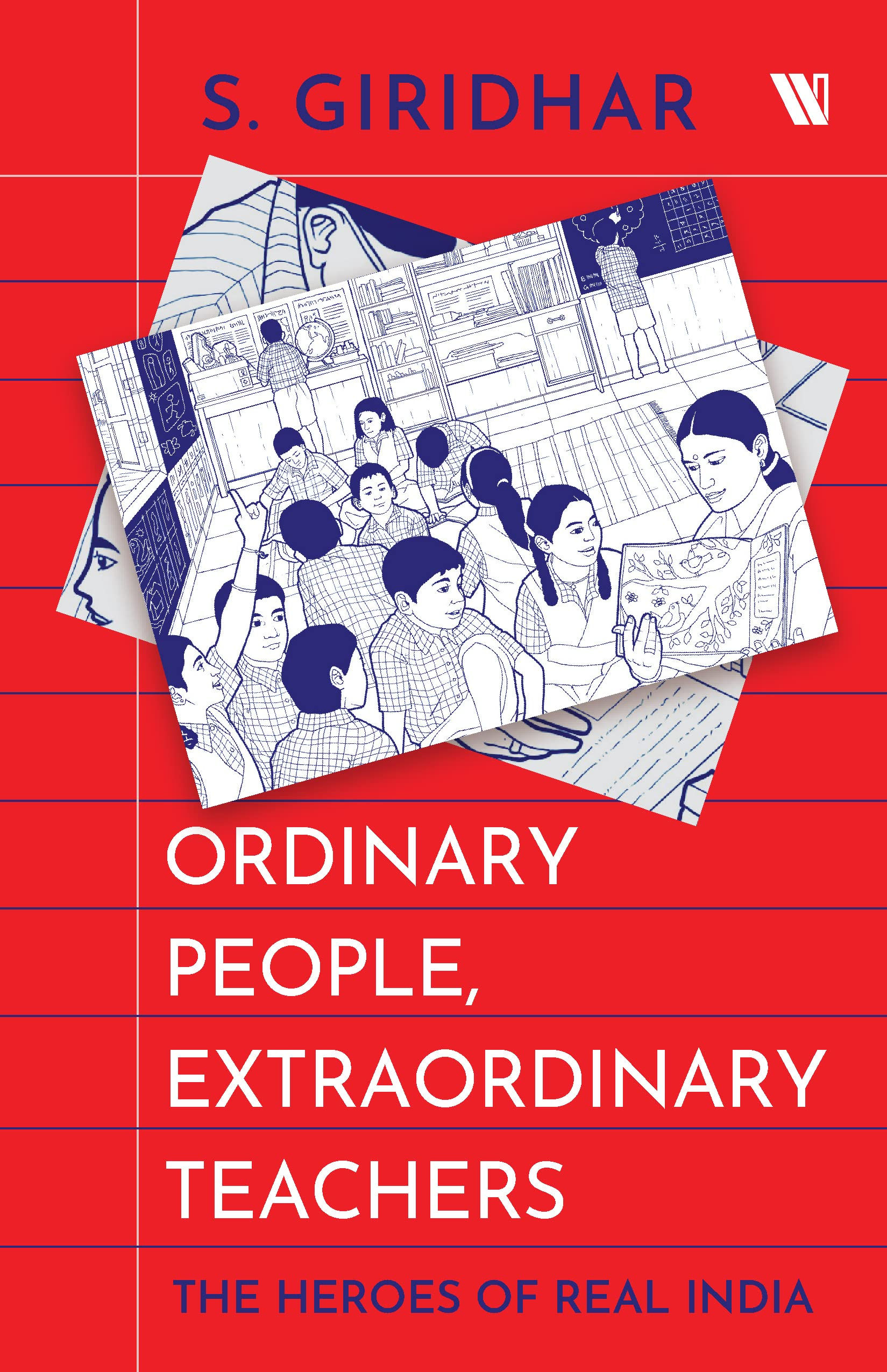 Ordinary People, Extraordinary Teachers by S. Giridhar