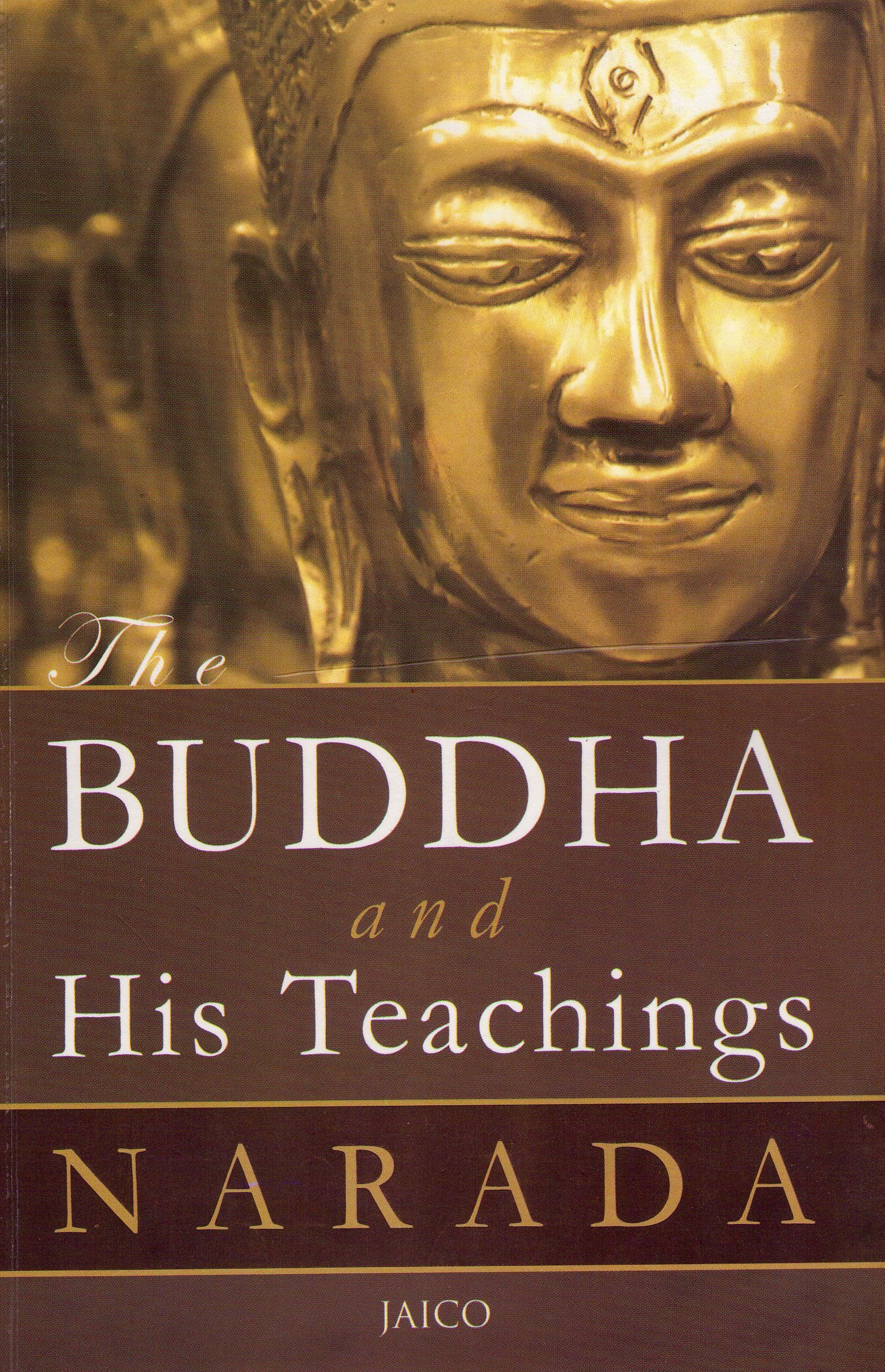 The Buddha and His Teachings by Narada