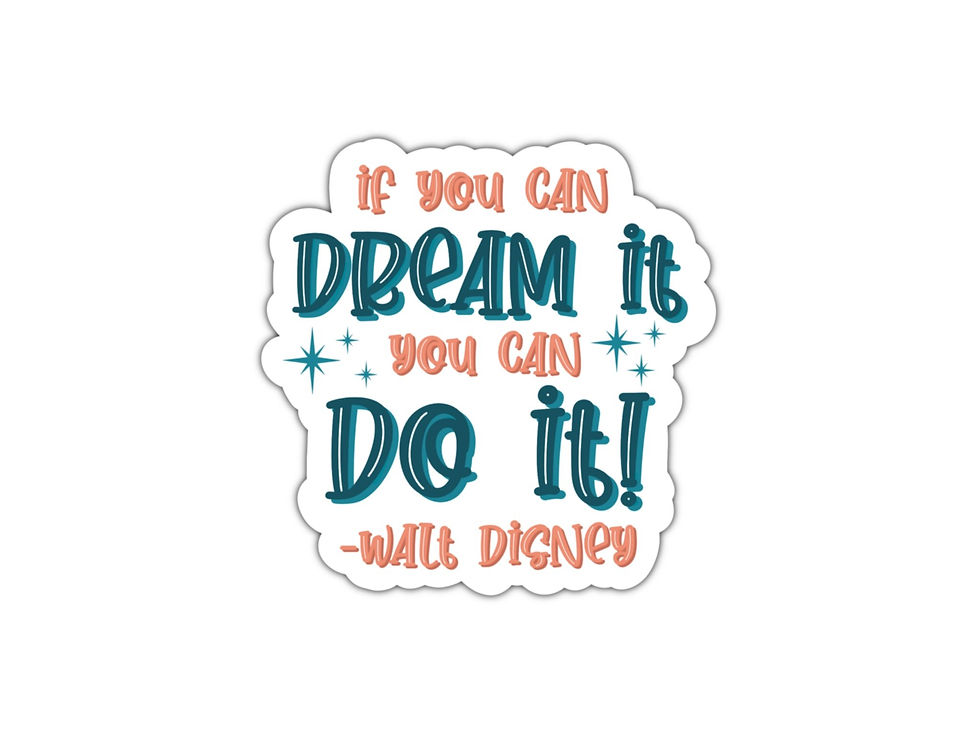 Thumbnail: If You Can Dream It You Can Do It Sticker