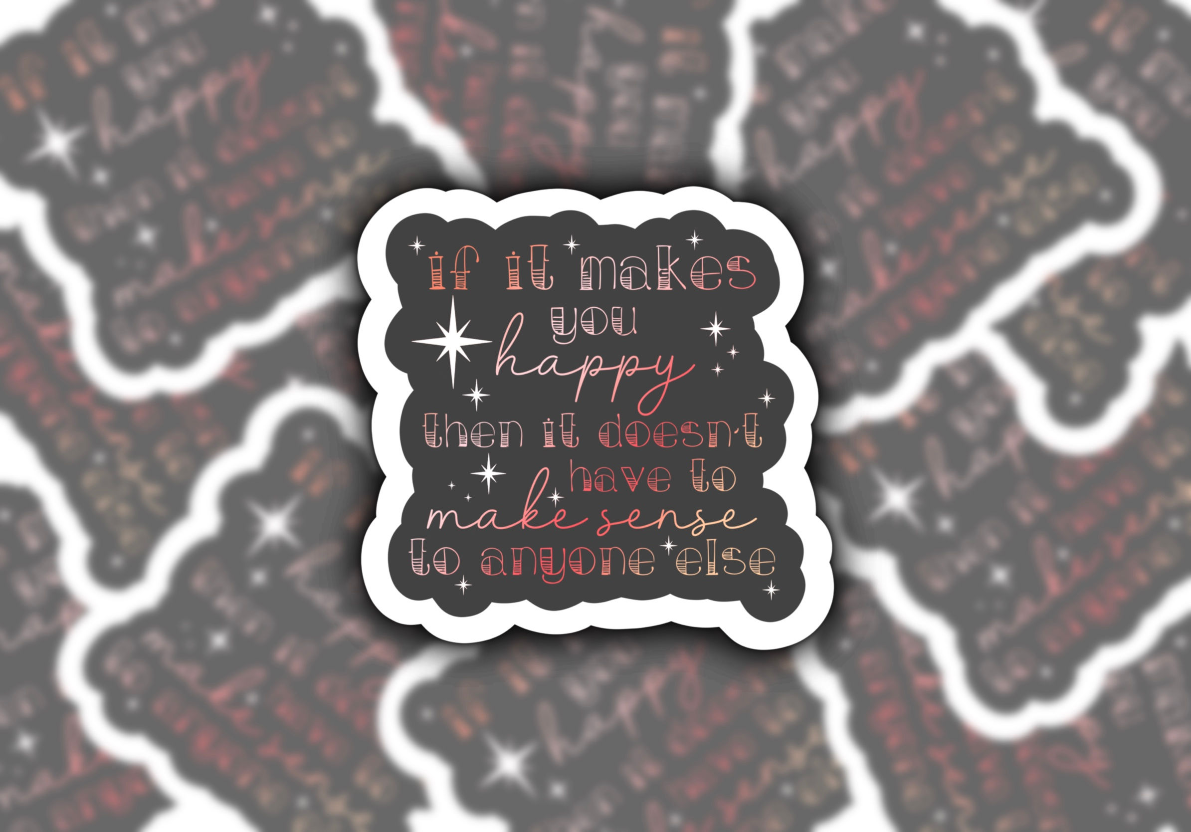 What Makes You Happy Quote Sticker