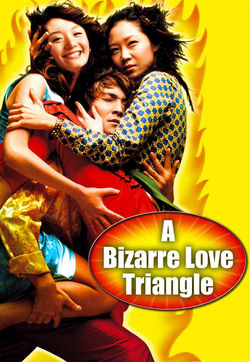 2002 - A Bizarre Love Triangle