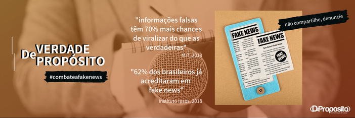 Combate às fake news: DePropósito lança campanha em prol da verdade