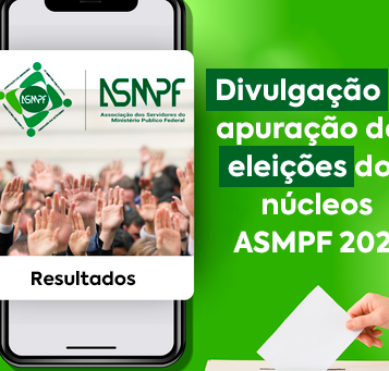 Divulgação da apuração das eleições dos núcleos da ASMPF - DF