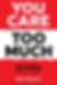 Book cover with bold text: "YOU CARE TOO MUCH." Subtitle: "Free Yourself From Social Anxiety." Author: Carl Vernon. Red and white design.