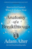 Book cover with shattered light bulb on blue background. Text: "Anatomy of a Breakthrough" by Adam Alter. Quote by Malcolm Gladwell.