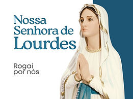 Nossa Senhora de LOURDES 11 SANTO DO DIA.jpeg