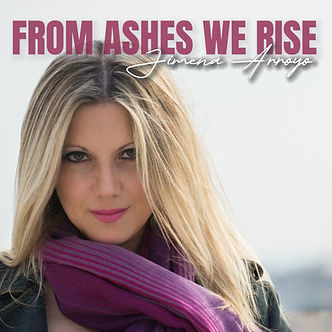 JIMENA ARROYO - From Ashes We Rise (Cover).jpg