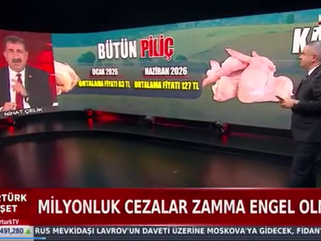 GENEL BAŞKAN ÇELİK, HABERTÜRK CANLI YAYININDA FİYAT ARTIŞLARIYLA İLGİLİ KONULAR HAKKINDA KONUŞTU