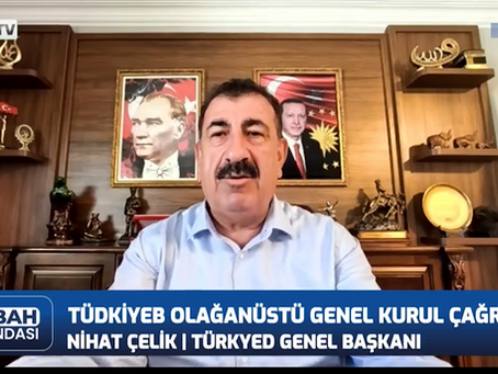 ÇELİK; KÖY TV CANLI YAYININDA TÜDKİYEB OLAĞANÜSTÜ GENEL KURUL ÇAĞRISINI DEĞERLENDİRDİ
