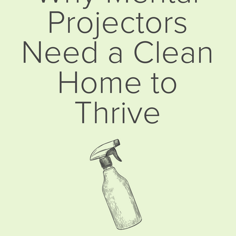 Why Mental Projectors Need a Clean Home to Thrive