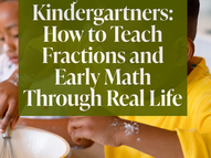Easy Math for Kindergartners: How to Teach Fractions and Early Math Through Real Life