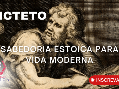 Epicteto: A Sabedoria Estoica para a Vida Moderna