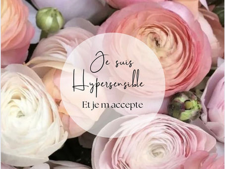 Comprendre et Accepter son Hypersensibilité