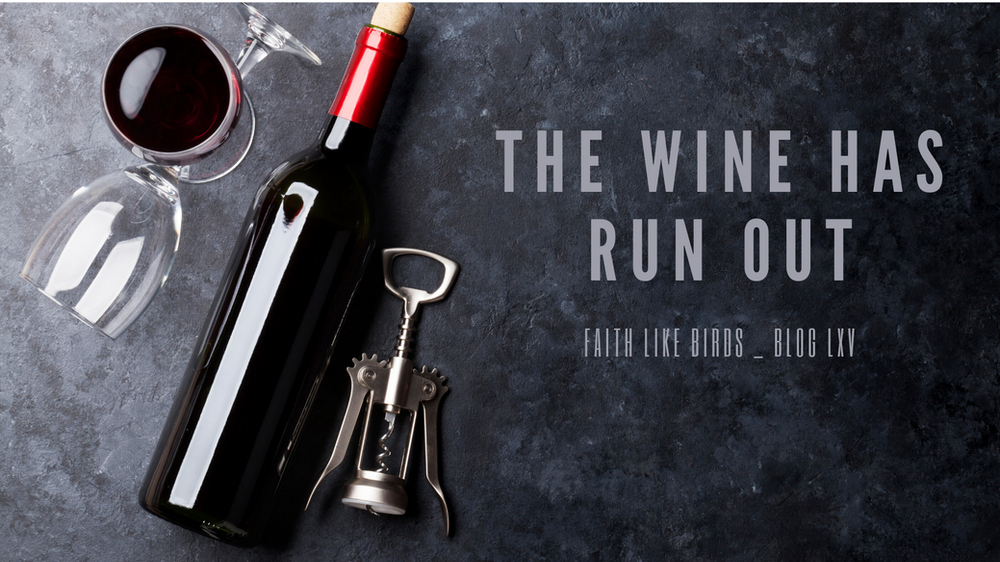 The Wine Has Run Out