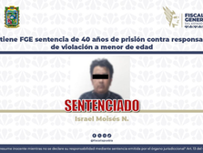 Obtiene FGE sentencia de 40 años de prisión contra responsable de violación a menor de edad