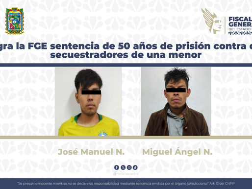 Logra la FGE sentencia de 50 años de prisión contra dos secuestradores de una menor
