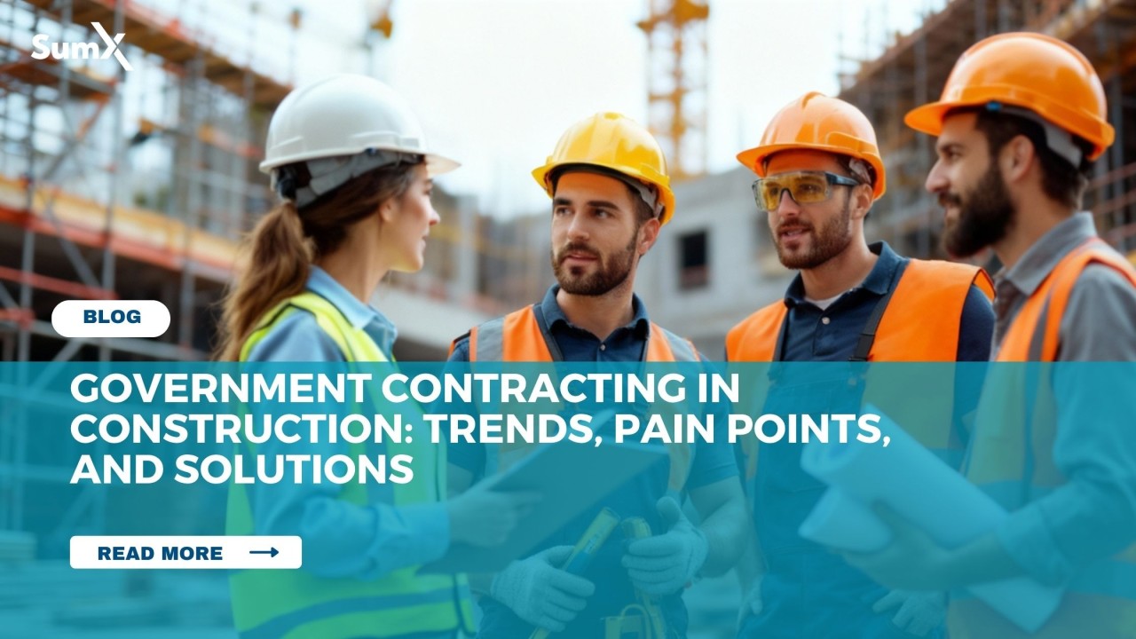Government Contracting in Construction: Trends, Pain Points, and Solutions