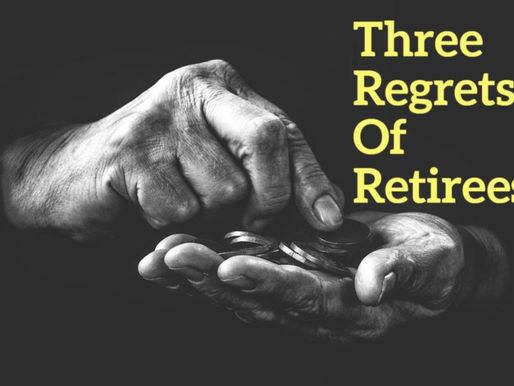 Three Regrets Of Retirees