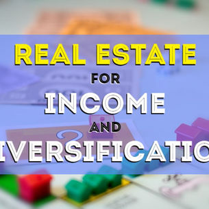 Real Estate For Income And Diversification