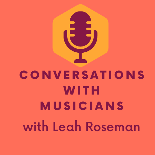 Logo+March+2022+Conversations+with+musicians+with+Leah+Roseman.png