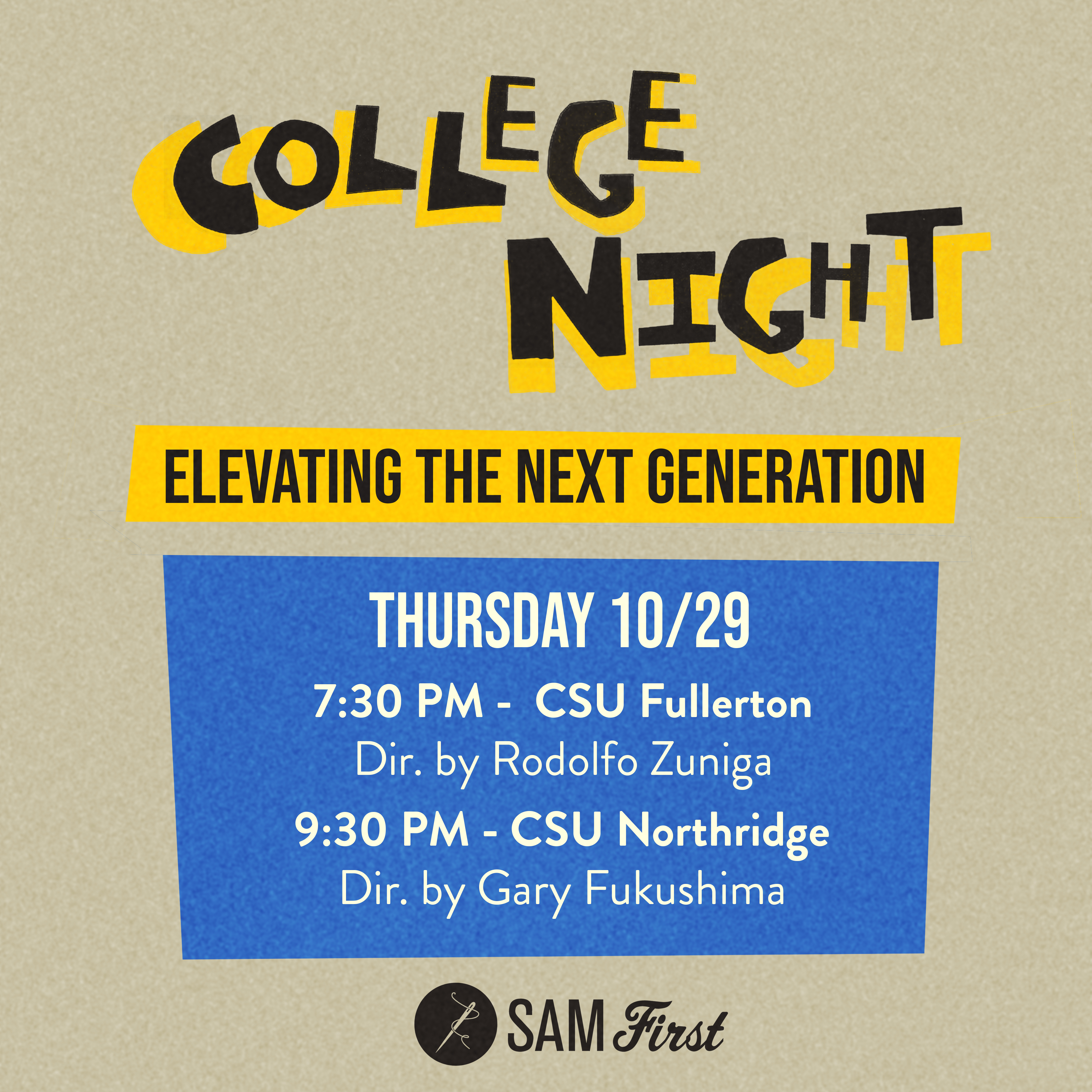 College Night at Sam First: CSU Fullerton dir. by Rodolfo Zuniga & CSU Northridge dir. Gary Fukushima artwork from Sam First