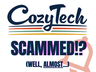 CozyTech Was Almost Scammed!