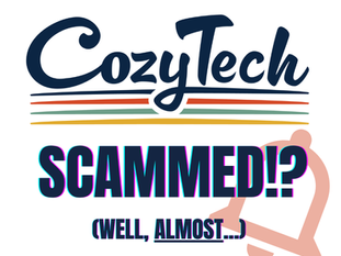 CozyTech Was Almost Scammed!