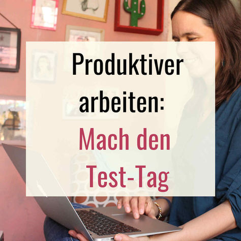 Entspannter arbeiten und was schaffen mit Kurzpausen: Test-Tag machen!