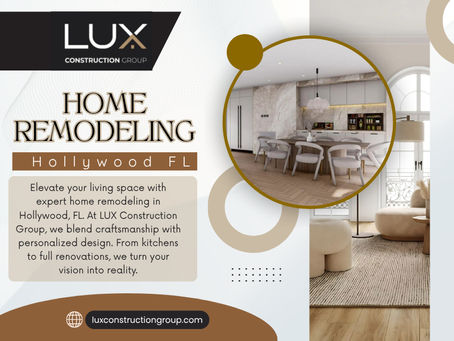 Why Home Remodeling in Hollywood, FL is a Smart Investment for Property Owners