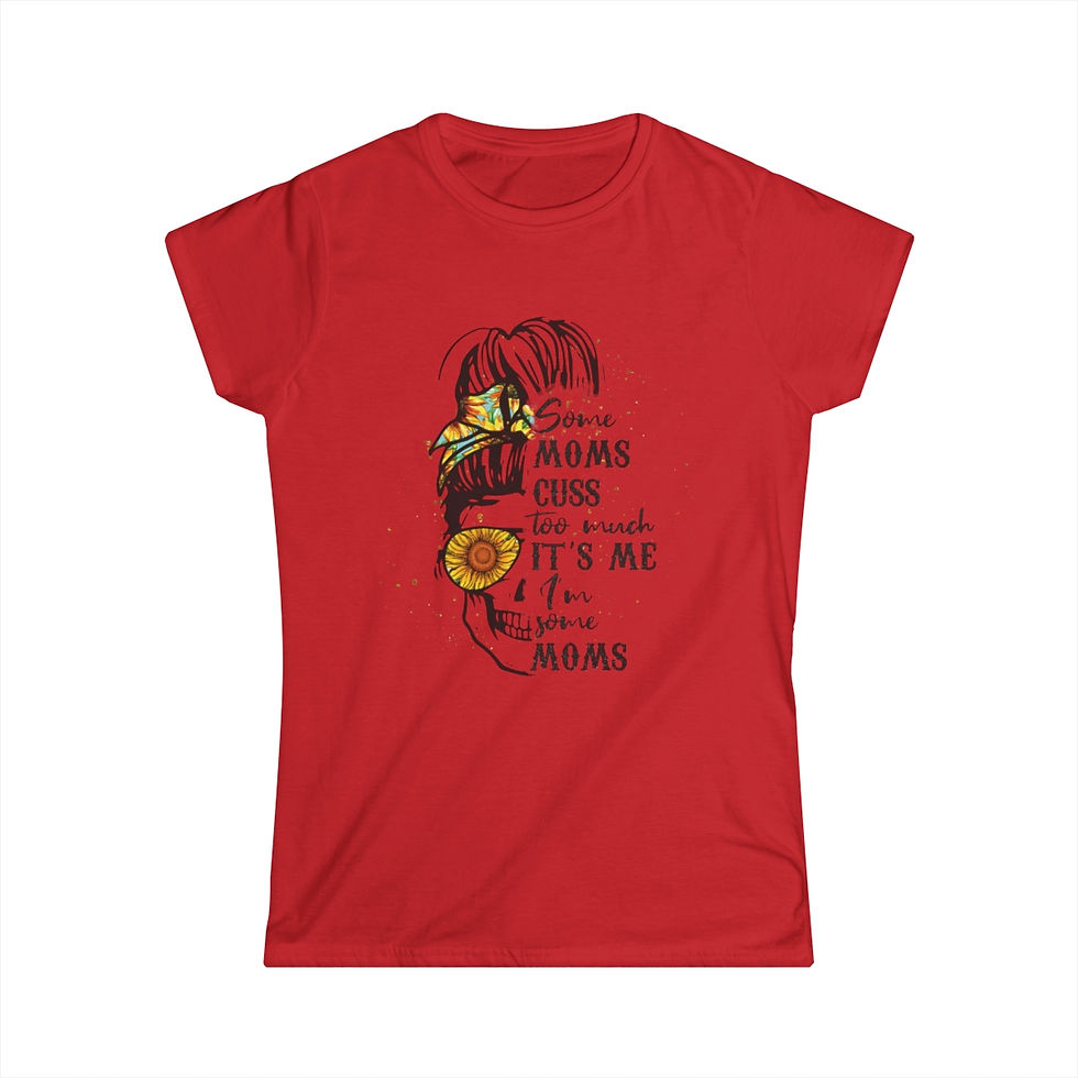 Thumbnail: "Some Mom's Cuss Too Much..." Women's Funny Tee, Mother's Day, Adult T-Shirt