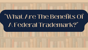 What are the Benefits of a Federal Trademark?