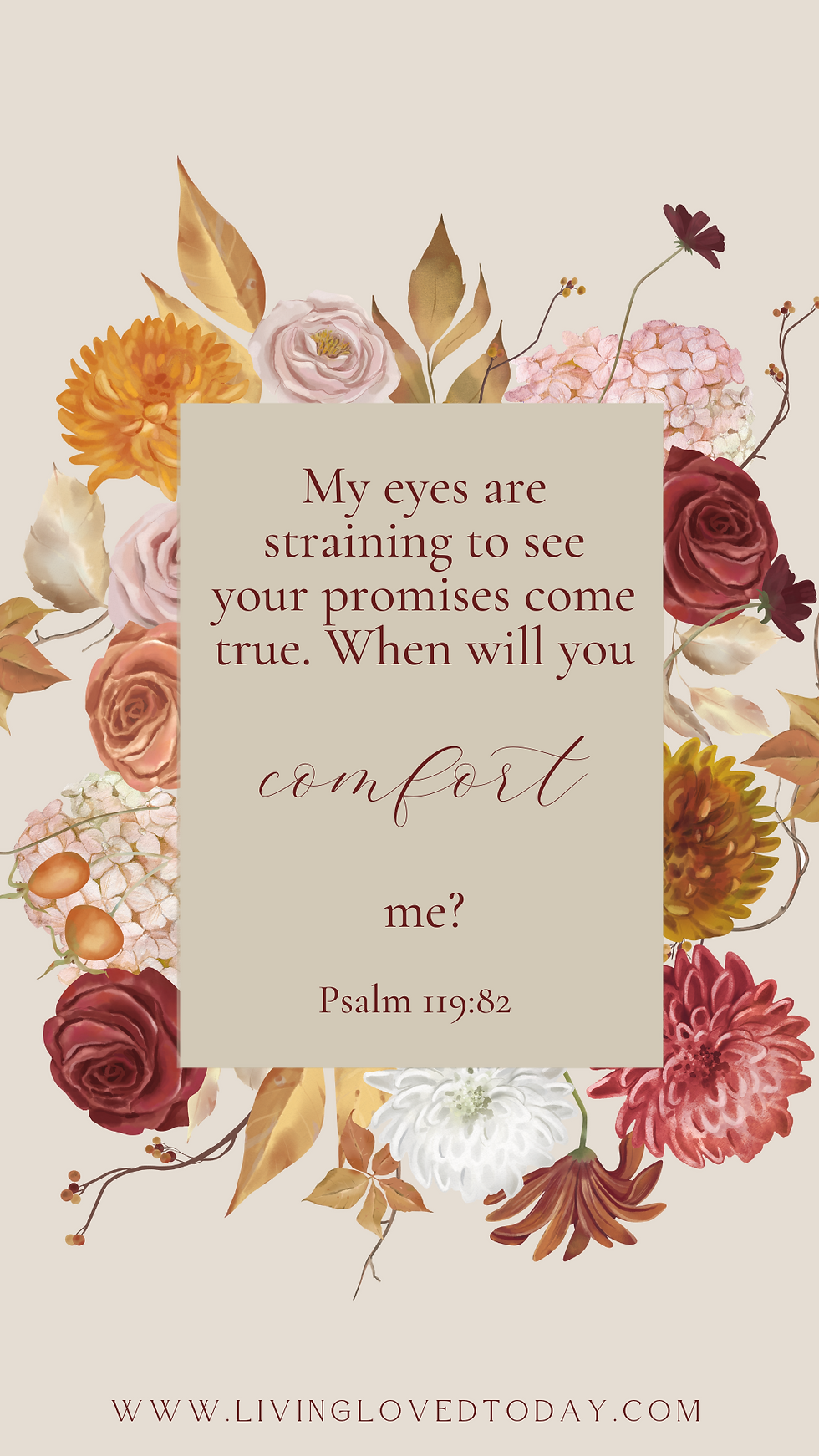 Floral border with roses and leaves surrounds text: "My eyes are straining to see your promises come true. When will you comfort me? Psalm 119:82."